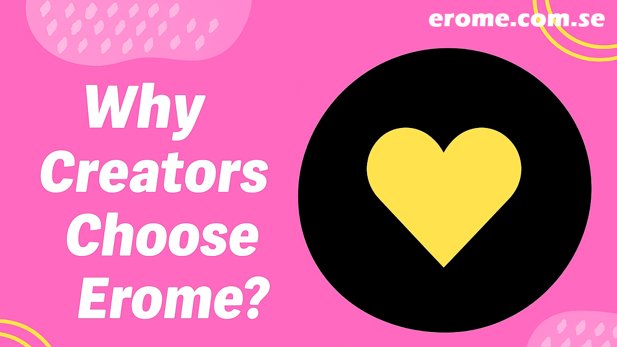Why do creators choose Erome?